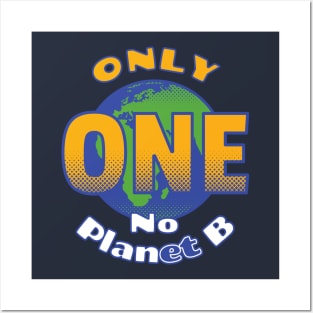 Only One Planet | No Planet B Posters and Art